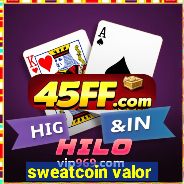 sweatcoin valor